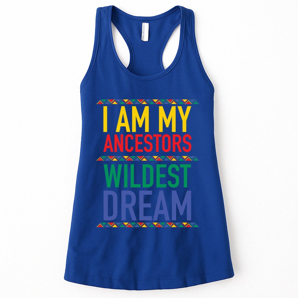 I Am My Ancestors Wildest Dreams Black History Month Gift Womens Tank Top