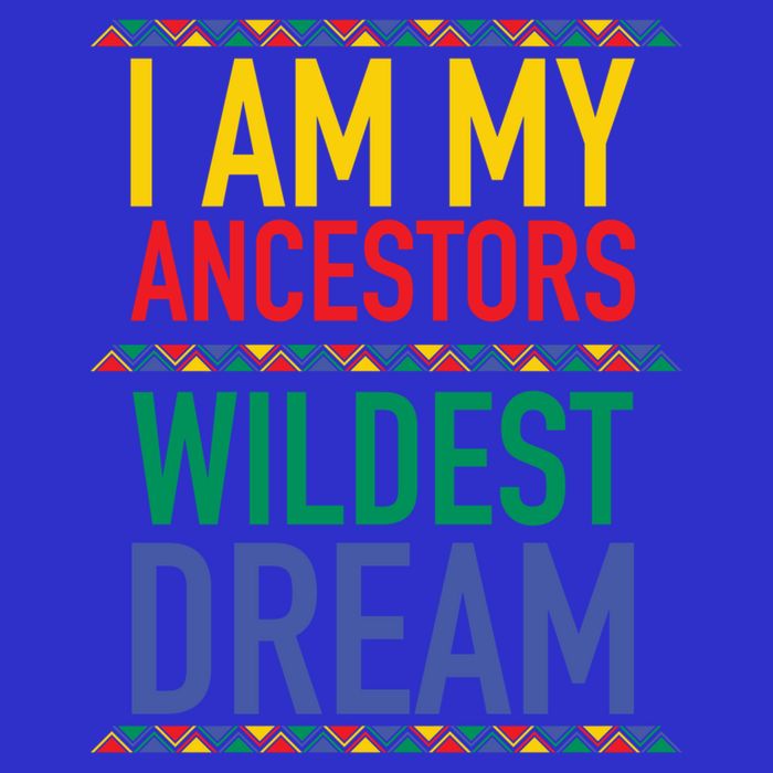I Am My Ancestors Wildest Dreams Black History Month Gift Womens T-Shirt