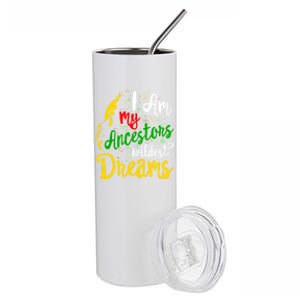 I Am My Ancestors Wildest Dreams Juneteenth Black Cute Gift Stainless Steel Tumbler