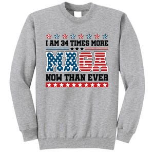 I Am More Maga Now Than Ever Trump 2024 Tall Sweatshirt