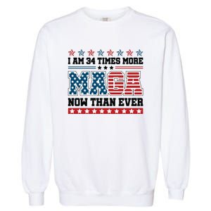 I Am More Maga Now Than Ever Trump 2024 Garment-Dyed Sweatshirt