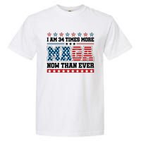 I Am More Maga Now Than Ever Trump 2024 Garment-Dyed Heavyweight T-Shirt