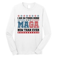 I Am More Maga Now Than Ever Trump 2024 Long Sleeve Shirt