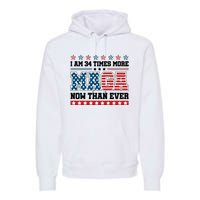 I Am More Maga Now Than Ever Trump 2024 Premium Hoodie