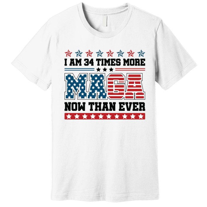 I Am More Maga Now Than Ever Trump 2024 Premium T-Shirt