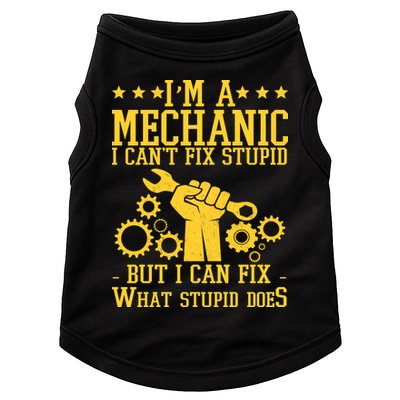 I'm A Mechanic I Can't Fix Stupid But I Can Fix What Stupid Does Doggie Tank