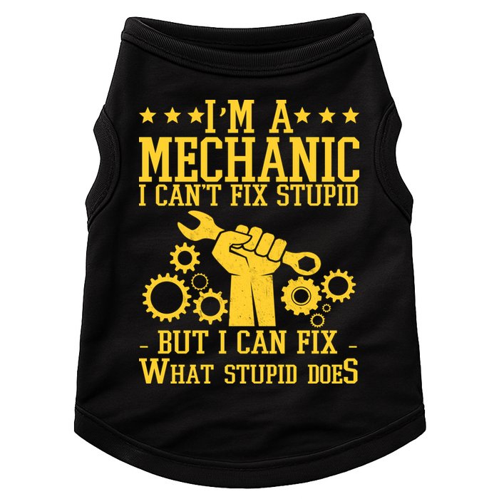 I'm A Mechanic I Can't Fix Stupid But I Can Fix What Stupid Does Doggie Tank