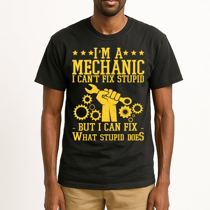 I'm A Mechanic I Can't Fix Stupid But I Can Fix What Stupid Does Tall T-Shirt