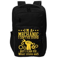 I'm A Mechanic I Can't Fix Stupid But I Can Fix What Stupid Does Impact Tech Backpack