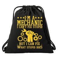 I'm A Mechanic I Can't Fix Stupid But I Can Fix What Stupid Does Drawstring Bag
