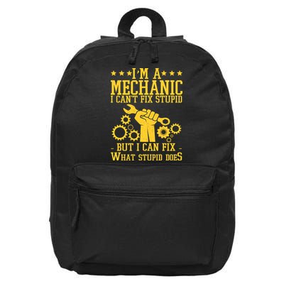 I'm A Mechanic I Can't Fix Stupid But I Can Fix What Stupid Does 16 in Basic Backpack