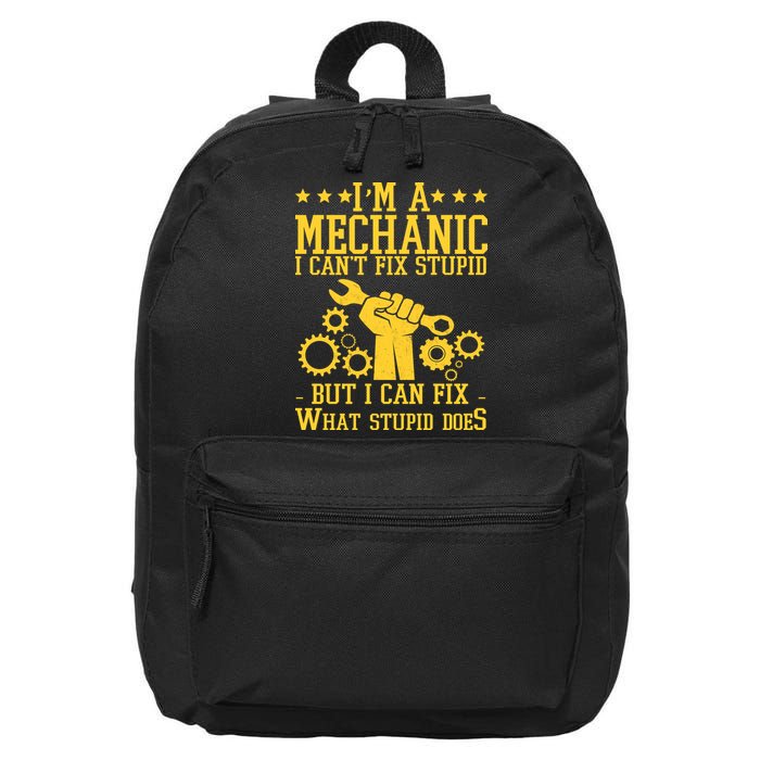 I'm A Mechanic I Can't Fix Stupid But I Can Fix What Stupid Does 16 in Basic Backpack