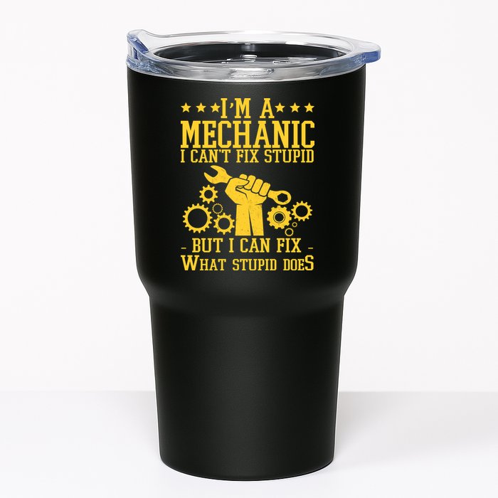 I'm A Mechanic I Can't Fix Stupid But I Can Fix What Stupid Does Tumbler