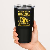 I'm A Mechanic I Can't Fix Stupid But I Can Fix What Stupid Does Tumbler