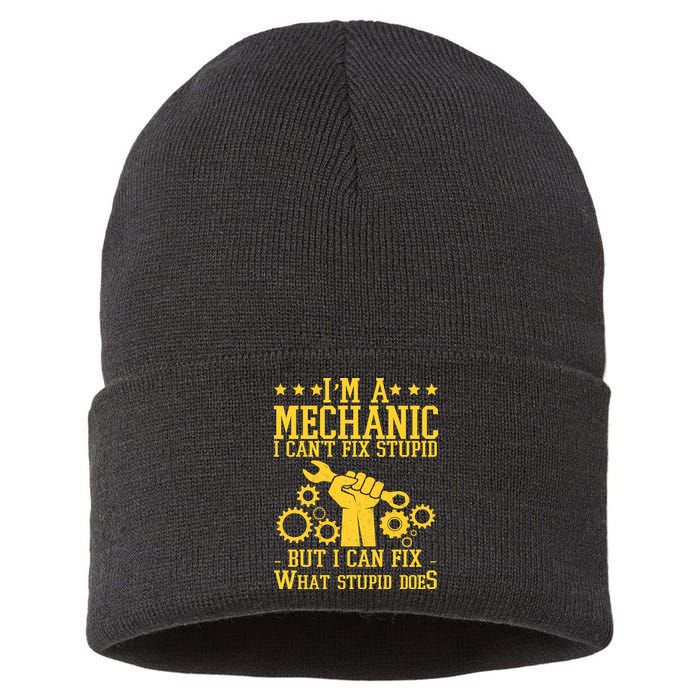 I'm A Mechanic I Can't Fix Stupid But I Can Fix What Stupid Does Sustainable Knit Beanie
