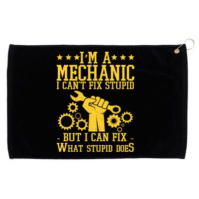 I'm A Mechanic I Can't Fix Stupid But I Can Fix What Stupid Does Grommeted Golf Towel