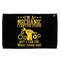 I'm A Mechanic I Can't Fix Stupid But I Can Fix What Stupid Does Grommeted Golf Towel