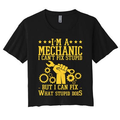 I'm A Mechanic I Can't Fix Stupid But I Can Fix What Stupid Does Crop Top