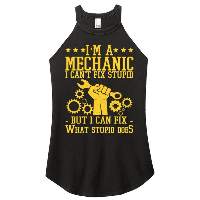I'm A Mechanic I Can't Fix Stupid But I Can Fix What Stupid Does Women's Perfect Tri Rocker Tank