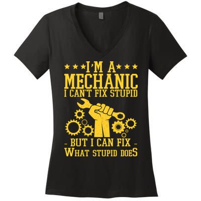 I'm A Mechanic I Can't Fix Stupid But I Can Fix What Stupid Does Women's V-Neck T-Shirt