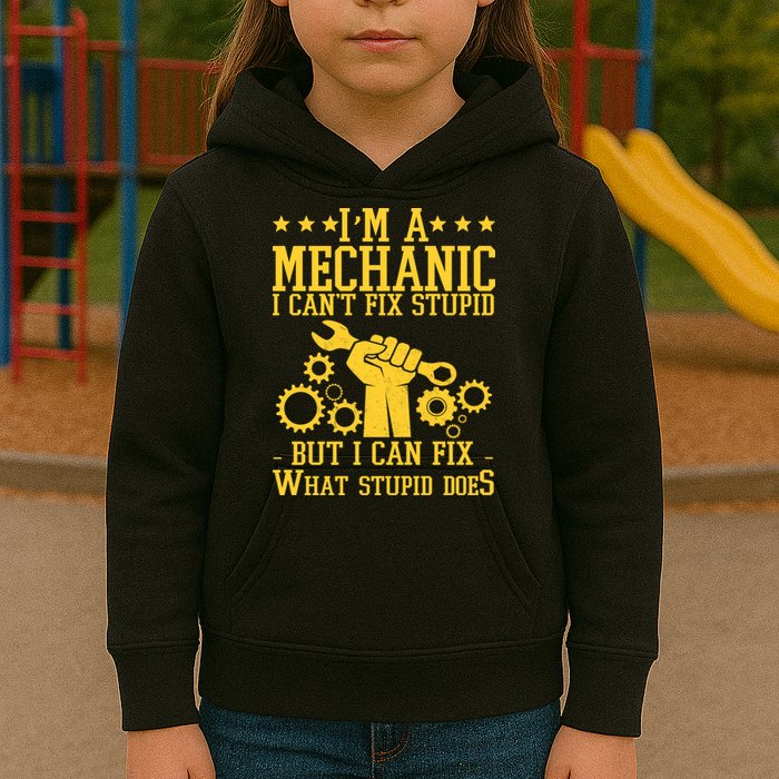 I'm A Mechanic I Can't Fix Stupid But I Can Fix What Stupid Does Kids Hoodie