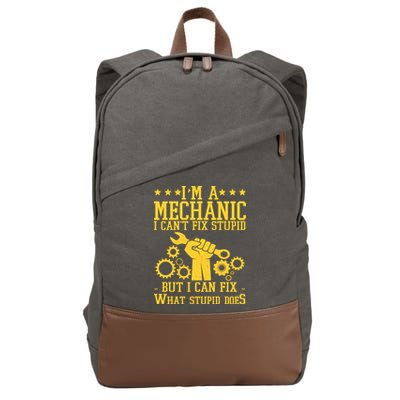 I'm A Mechanic I Can't Fix Stupid But I Can Fix What Stupid Does Cotton Canvas Backpack