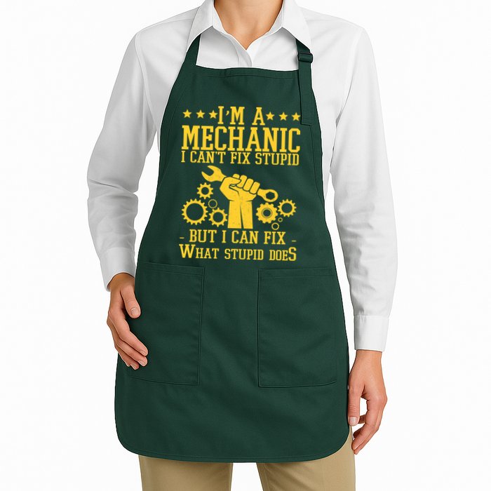 I'm A Mechanic I Can't Fix Stupid But I Can Fix What Stupid Does Apron
