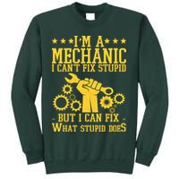 I'm A Mechanic I Can't Fix Stupid But I Can Fix What Stupid Does Sweatshirt