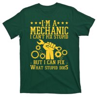 I'm A Mechanic I Can't Fix Stupid But I Can Fix What Stupid Does T-Shirt