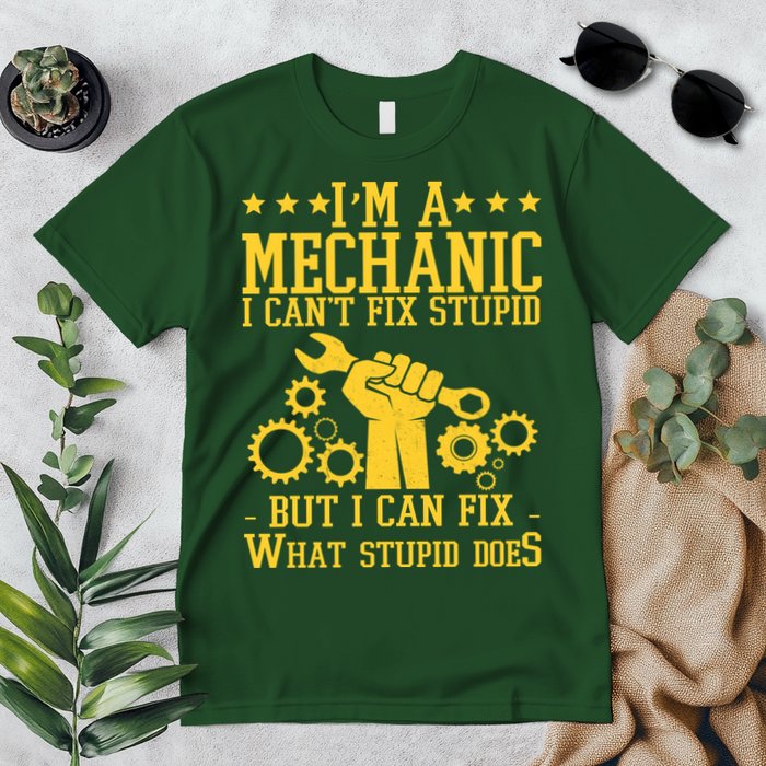 I'm A Mechanic I Can't Fix Stupid But I Can Fix What Stupid Does Premium T-Shirt