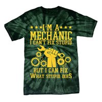 I'm A Mechanic I Can't Fix Stupid But I Can Fix What Stupid Does Tie-Dye T-Shirt