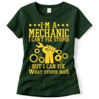 I'm A Mechanic I Can't Fix Stupid But I Can Fix What Stupid Does Womens T-Shirt