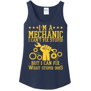 I'm A Mechanic I Can't Fix Stupid But I Can Fix What Stupid Does Ladies Essential Tank