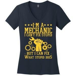 I'm A Mechanic I Can't Fix Stupid But I Can Fix What Stupid Does Women's V-Neck T-Shirt