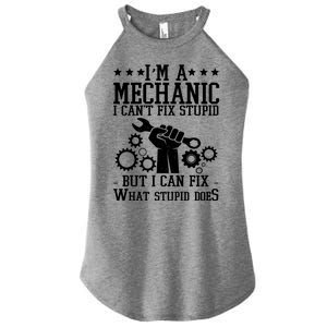 I'm A Mechanic I Can't Fix Stupid But I Can Fix What Stupid Does Women's Perfect Tri Rocker Tank