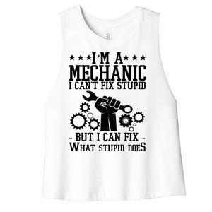 I'm A Mechanic I Can't Fix Stupid But I Can Fix What Stupid Does Women's Racerback Cropped Tank