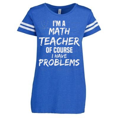 I'm A Math Teacher of Course I Have Problems Cool Math Party Enza Ladies Jersey Football T-Shirt