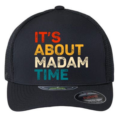 ItS About Madam Time Flexfit Unipanel Trucker Cap