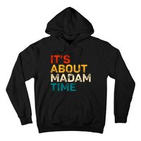 ItS About Madam Time Hoodie