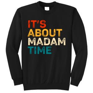 ItS About Madam Time Sweatshirt