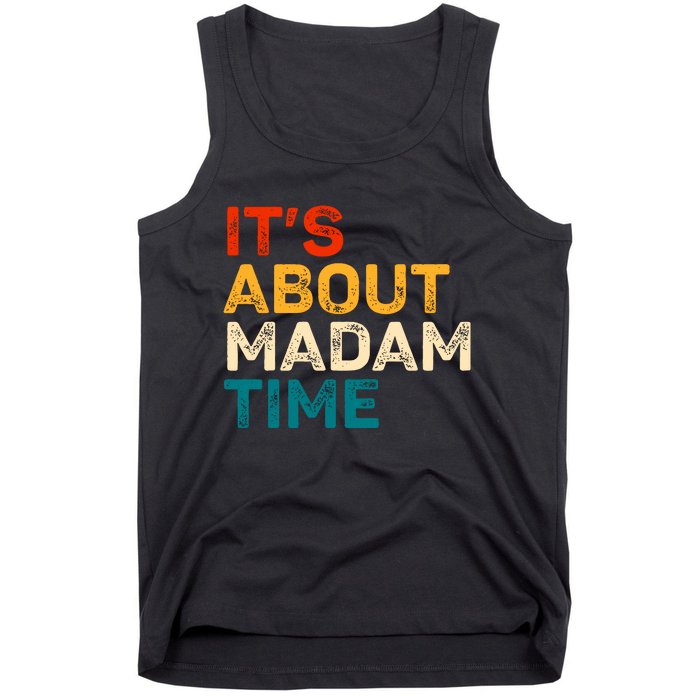 ItS About Madam Time Tank Top