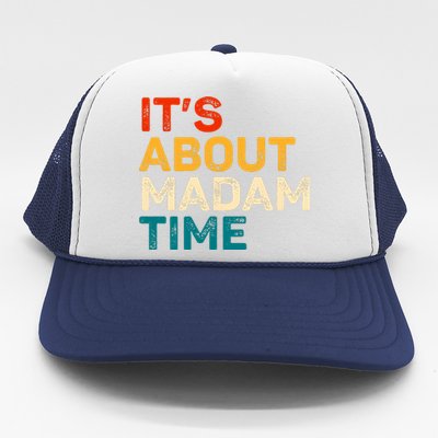 ItS About Madam Time Trucker Hat