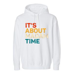 ItS About Madam Time Garment-Dyed Fleece Hoodie