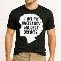 I Am My Ancestors Wildest Dreams Great Gift Cooling Performance Crew T-Shirt
