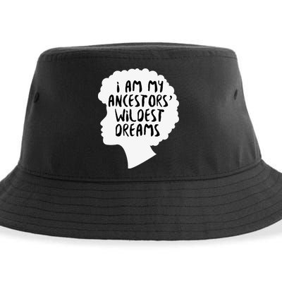 I Am My Ancestors Wildest Dreams Great Gift Sustainable Bucket Hat