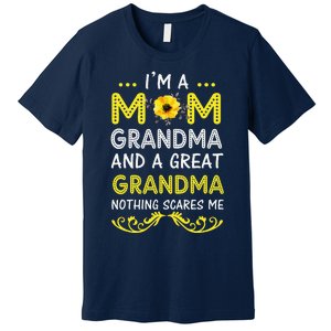 IM A Mom Grandma Great Nothing Scares Me Mothers Day Gifts Premium T-Shirt