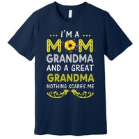 IM A Mom Grandma Great Nothing Scares Me Mothers Day Gifts Premium T-Shirt