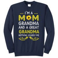 IM A Mom Grandma Great Nothing Scares Me Mothers Day Gifts Tall Sweatshirt