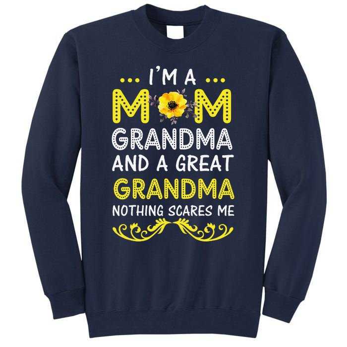 IM A Mom Grandma Great Nothing Scares Me Mothers Day Gifts Tall Sweatshirt