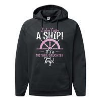 ItS A Mother Daughter Trip Cruise Ship Wear Performance Fleece Hoodie